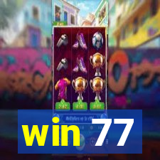 win 77